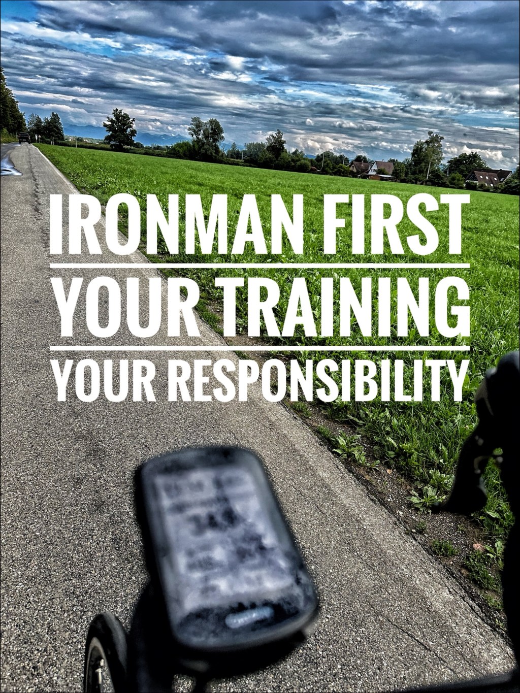 Ironman First – Your Training, Your Responsibility